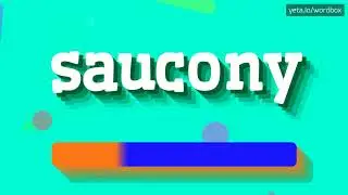 HOW PRONOUNCE SAUCONY! (BEST QUALITY VOICES)