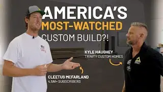 Inside the Most Watched Custom Build in the Country | @CleetusM x Trinity Custom Homes