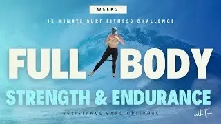 15 MINUTE RESISTANCE BAND WORKOUT FOR SURFERS.FULL BODY SURF  STRENGTH & CARDIO| Tehillah McGuinness