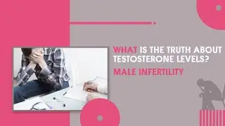 Myths about Testosterone levels and Male infertility explained by Dr. C S Manjunath ( IVF Expert )