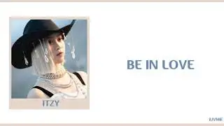 ITZY - BE IN LOVE [ КИРИЛЛИЗАЦИЯ | ПЕРЕВОД НА РУССКИЙ | LYRICS ]