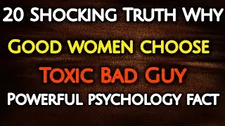 Why Women Fall for Toxic Men | 20 Shocking Psychology Facts🧠💯 !