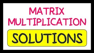 Matrix Multiplication Exam Question Solutions
