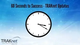 60 Seconds to Success - TRAKnet Updates