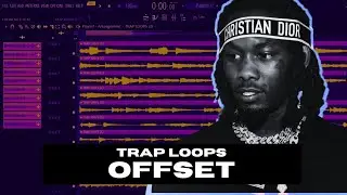 Offset Inspired Trap Loops/Samples in FL Studio