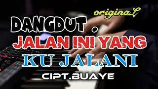 Dangdut _JALAN INI YANG KU JALANI _cipt.buaye .lagi terbaru 2026 