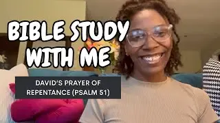 Bible Study with Me | Create in Me a Clean Heart (Psalm 51) &ndash; David&rsquo;s Cry for Mercy