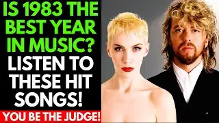 1983 had the BEST SONGS of the 80s! Prove Me Wrong!