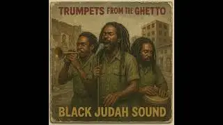 Roots Reggae 70s[Unreleased Album] Black Judah Sound - Trumpets from the Ghetto
