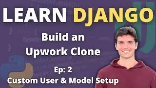 Learn Django | Build a Freelancer Website | #2 Custom User & Model Creation