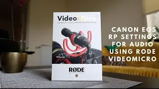 Настройки звука Canon EOS RP с помощью Rode VideoMicro