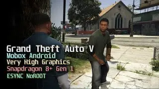 Grand Theft Auto V на Android (Mobox, Snapdragon 8+ Gen 1, Turnip DXVK)