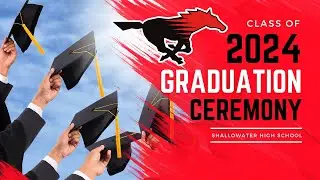 2024 Shallowater High School Graduation Ceremony