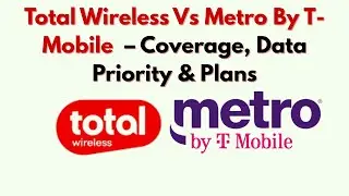 Total Wireless против Metro от T-Mobile: покрытие, приоритет данных и тарифные планы