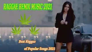 Top 100 Reggae Songs 2021 - Best Reggae Popular Songs 2021 - New Reggae Remix Music 2021