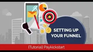 Paykickstart - Setting Up Your Funnel