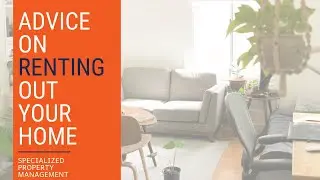 SPECIALIZED PROPERTY MANAGEMENT ATLANTA - HOMEOWNERS: RENTING OUT YOUR HOME