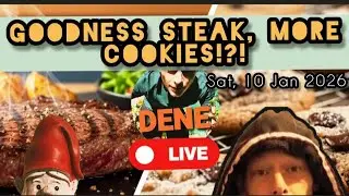 DENE is LIVE!! For F■ck Steak - MORE COOKIES? #steak #pansauce #chocolatechipcookies #potatowedges  