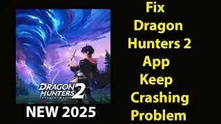 Fix Dragon Hunters  Keeps Crashing | Fix Dragon Hunters Keeps Freezing | PSA 24
