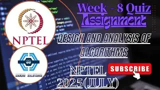 Design and analysis of algorithms - NPTEL 2025 (July) || WEEK 8 QUIZ ASSIGNMENT SOLUTION ||