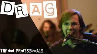 The Non-Professionals - Drag