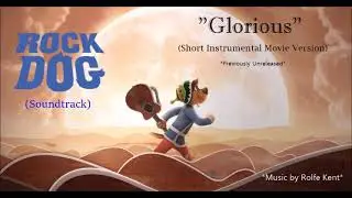 Rock Dog: Glorious (Unreleased Instrumental movie version-Short version)