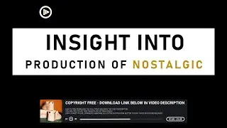 Insight Into Production of Nostalgic