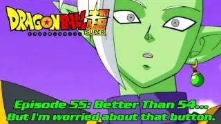 Dragon Ball Super Episode 55 Review