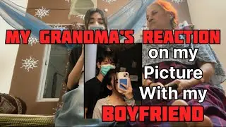 My grandma&rsquo;s reaction on my picture with my BOYFRIEND (PRANK)