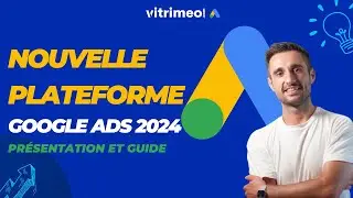 Découvrez la nouvelle interface Google Ads 2024