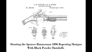Spencer Bannerman 1896 Repeating Shotgun with Black Powder Shotshells