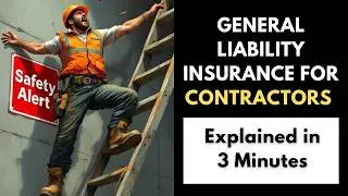 General Liability Insurance for Contractors Explained in 3 Minutes
