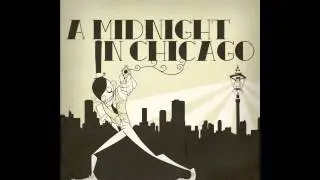 A Midnight In Chicago - Dream of Me Like I Dream of You