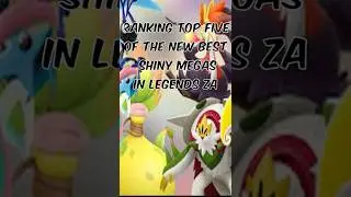 My Top 5 New Shiny Megas in ZA