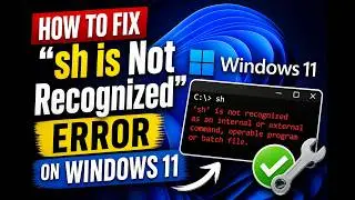 How to Fix “sh is Not Recognized” Error on Windows 11 (2026)