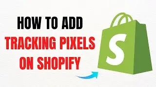 How to Add Tracking Pixels on Shopify &ndash; Full Guide