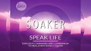 Speak Life Soaker // Katie Souza Audio Series Taster