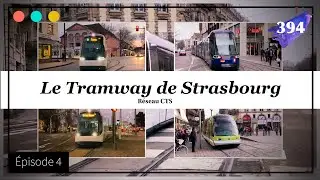 Le Tramway de Strasbourg - Épisode 4 #394