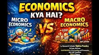 Economics Kya Hai? | Micro vs Macro Economics Explained Simply | UGC-NET, CUET, College Students