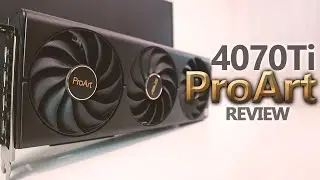 ASUS ProArt RTX 4070 Ti Review