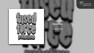 Fused Forces - Desolation (Free Download) [Dubstep]