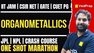 Organometallics One Shot Marathon | Crash Course | CSIR NET | IIT JAM | GATE | CUET PG | NPL/JPL