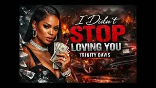 Trinity Davis &ndash; I Didn&rsquo;t Stop Loving You (Official Audio)