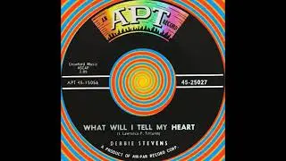 WHAT WILL I TELL MY HEART, Debbie Stevens, (Apt #25027) 1959