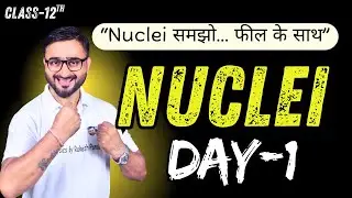 Nuclei Class 12 Physics | Nuclear Physics Full Concept | Day 1 | Rakesh Pandey