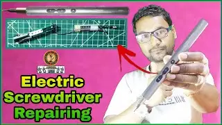How To Repair An Electronic Screwdriver At Home ।। How To Open A Precise Electric Screwdriver ।।