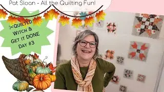 💕Quilted Witch week #5 and get it done continues!