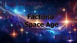 Factorio Space Age Stellar Horizons Blue Science EP24