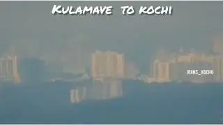# idukki kulamavu to kochi camera view(2)