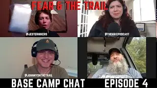 Base Camp Chat Season 1 Episode 4 Fear and the Trail